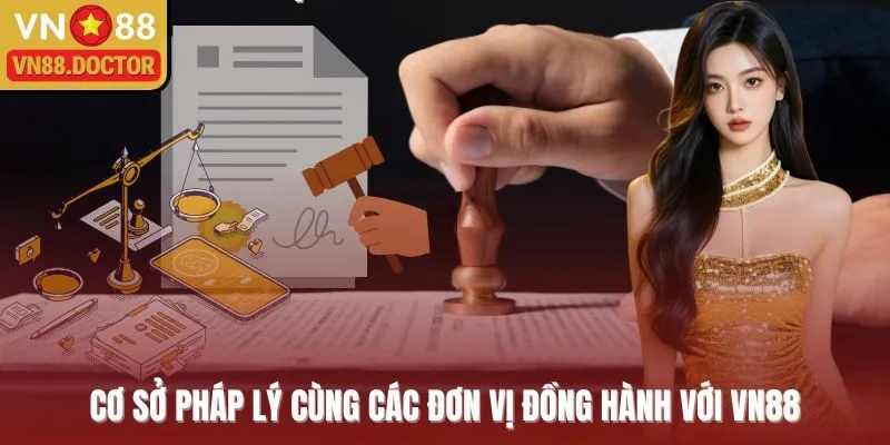 Cơ sở pháp lý cùng các đơn vị đồng hành với VN88